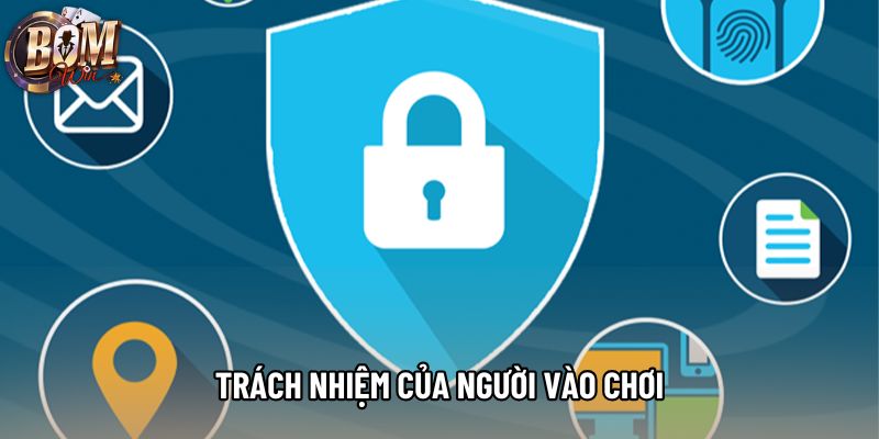 Trách nhiệm của người vào chơi